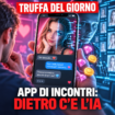 🔥 Truffa del giorno – App di incontri piene di profili gestiti dall’IA