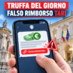 🔥 Truffa del giorno – Falso rimborso Tari: attenzione al link nell’SMS